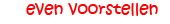 even voorstellen